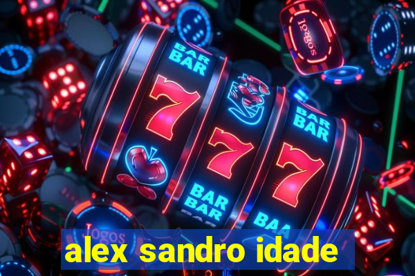 alex sandro idade